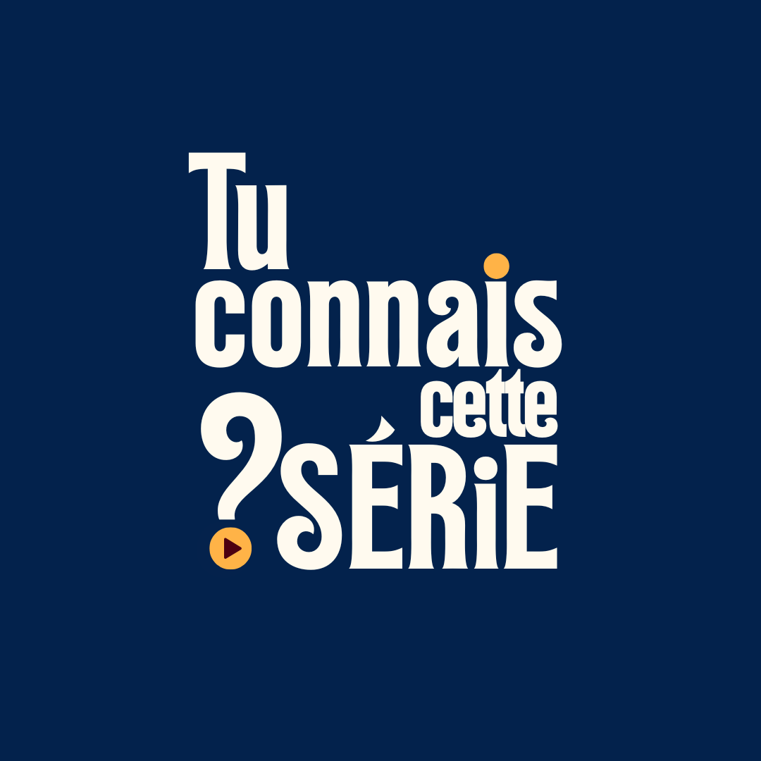 Logo Tu connais cette série ?