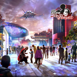 Avengers Campus arrive ! Disney au SOMMET ! Disney + on FIRE !