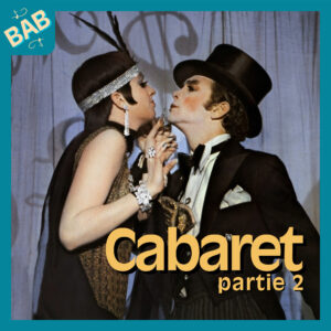 Cabaret (2/2) : une oeuvre plus actuelle que jamais ?