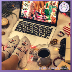 Ep. 28 – Zapping spécial Noël