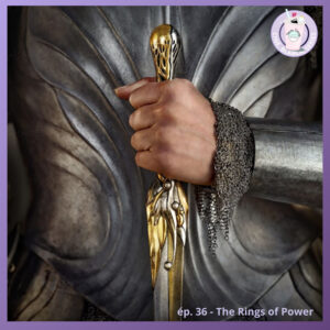 Ep. 36 – The Rings of Power (Prime Vidéo)
