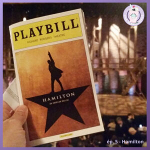 Ep.5 – Hamilton (Disney+)