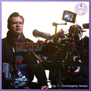 Ep.7 – Christopher Nolan