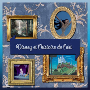 Episode 19 – Disney et l’histoire de l’art