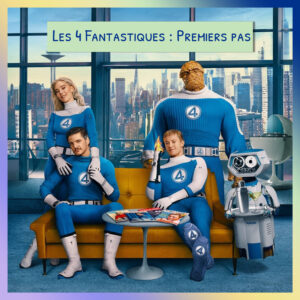 Épisode 58 – Les 4 Fantastiques : Premiers pas