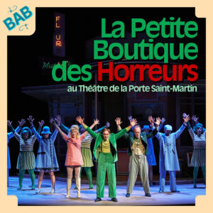 « La Petite Boutique des Horreurs » au Théâtre de la Porte Saint-Martin – BABiole n°1