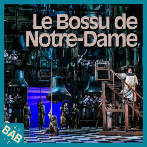 Le Bossu de Notre-Dame : retour sur une création atypique