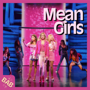Mean Girls : une comédie musicale tellement ra-Fetch-issante !