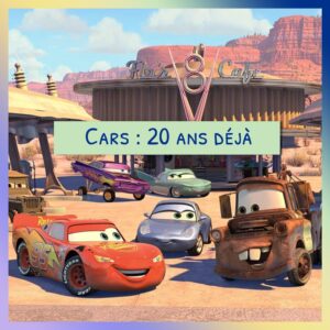 Épisode 77 : Cars 20 ans déjà !