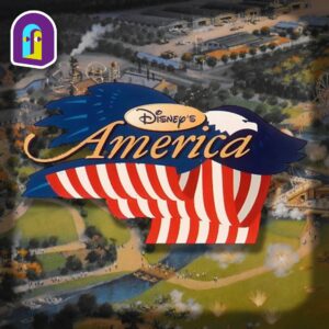 Disney&rsquo;s America : Le « Puy du Fou » américain de Disney…