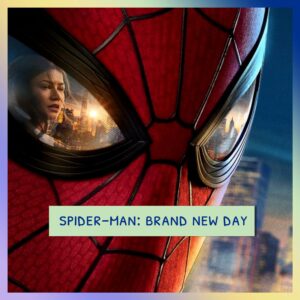 Episode 78 – Spiderman: Brand New Day
