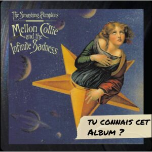 Mellon Collie & The Infinite Sadness de The Smashing Pumpkins – Tu connais cet album ?