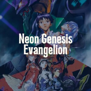 Neon Genesis Evangelion